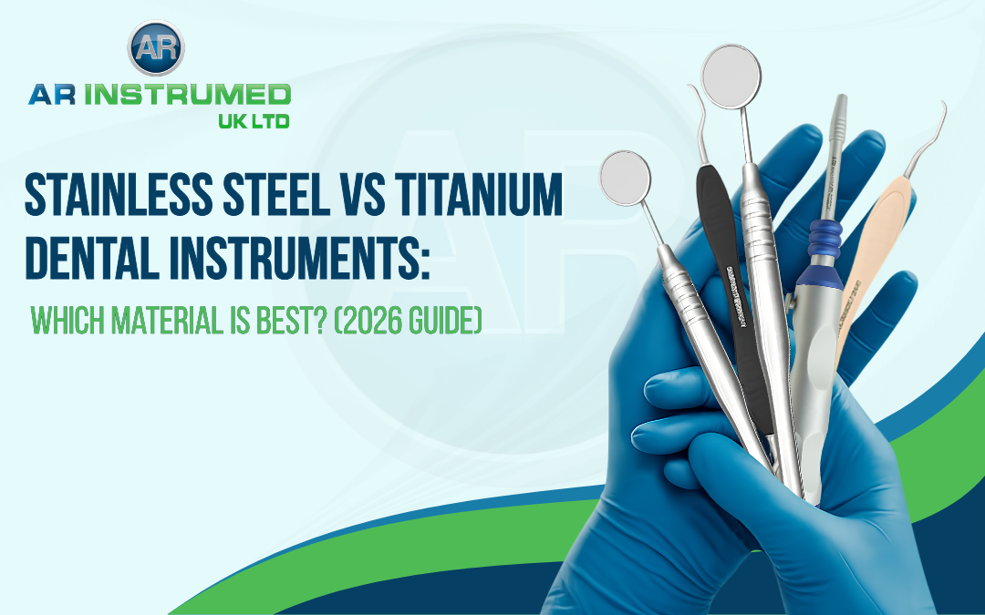 Stainless Steel vs Titanium Dental Instruments: Which Material Is Best? (2026 Guide)