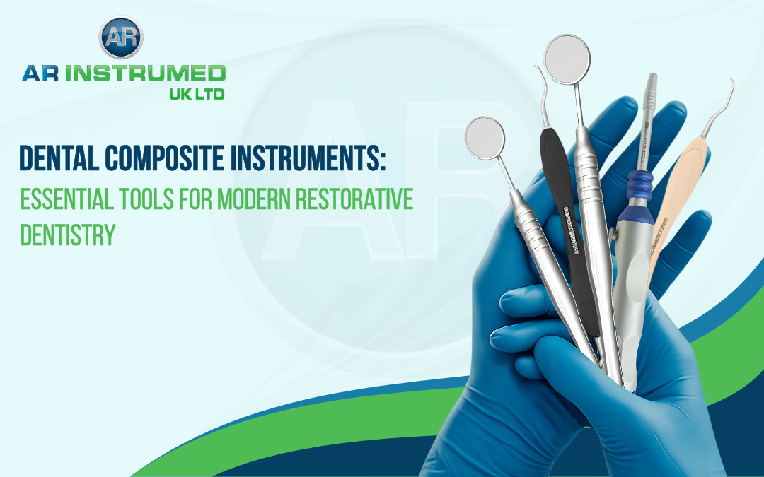 Dental Composite Instruments: Essential Tools for Modern Restorative Dentistry